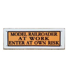 Model Railroader at Work Sign from MrTrain.com